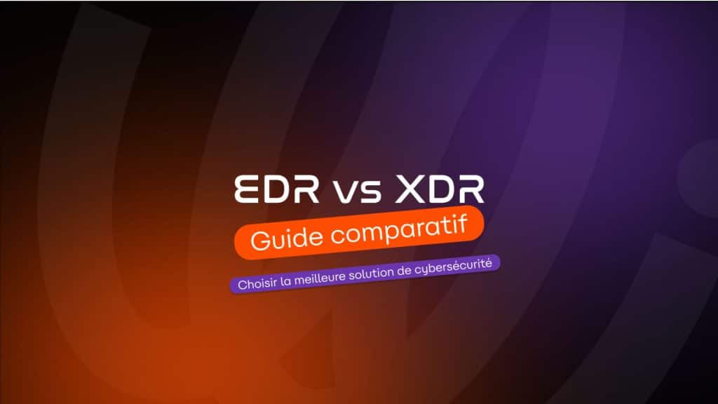 EDR et XDR